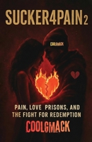 Sucker4Pain Vol. 2: Pain, Love prisons, and the Fight for Redemption B0G1YLNB9S Book Cover