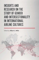 Insights and Research on the Study of Gender and Intersectionality in International Airline Cultures 1787145468 Book Cover