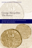 George Akropolites: The History 0199210675 Book Cover