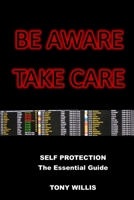 Be Aware Take Care 1329082907 Book Cover