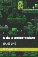 La vida es como un videojuego: GAME ONE (Spanish Edition) B0F7RPVR3Y Book Cover
