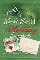 A World War II Holiday Scrapbook 195247423X Book Cover