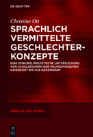 Sprachlich Vermittelte Geschlechterkonzepte: Eine Diskurslinguistische Untersuchung Von Schulbuchern Der Wilhelminischen Kaiserzeit Bis Zur Gegenwart 3110553562 Book Cover