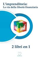 L'imprenditoria: La via della libertà finanziaria (2 libri en 1) 9945094173 Book Cover