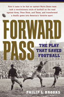 Forward Pass: The Play That Saved Football 159416052X Book Cover