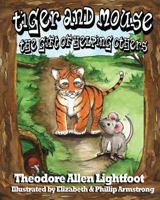 Tiger and Mouse: The Gift of Helping Others 1470016605 Book Cover