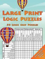Large Print Logic Puzzles: 50 Logic Grid Puzzles: Contains Fun Puzzles in Font Size 16pt 1718632401 Book Cover