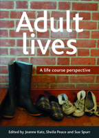 Adult Lives: A Life Course Perspective 1447300432 Book Cover