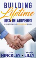 Building Lifetime Relationships: 47 Golden Nuggets for Business Success 1979165939 Book Cover