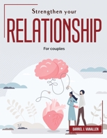 Strengthen your relationship: For couples 1804382981 Book Cover