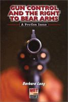 Gun Control and the Right to Bear Arms: A Pro/Con Issue 0766018199 Book Cover