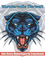 Wundervolle Tierwelt Anti-Stress Malvorlagen für Erwachsene: Schöne Tier-Mandalas zum Ausmalen (Löwen, Elefanten, Eulen, Pferde, Hunde, Katzen . B08BRH2R5W Book Cover