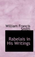 Rabelais in His Writings 1437491987 Book Cover