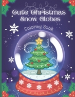 Cute Christmas Snow Globes Coloring Book: Kawaii And Fun Coloring Book For Kids. B0BMSP3JCH Book Cover