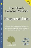 Pregnenolone: The Ultimate Hormone Precursor (Woodland Health) 1885670494 Book Cover