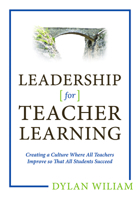 Leadership for Teacher Learning: Creating a Culture Where All Teachers Improve So That All Students Succeed 1941112269 Book Cover