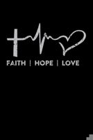 Faith Hope Love: Portable Christian Notebook: 6"x9"  Composition Notebook with Christian Quote: Inspirational Gifts for Religious Men & Women (Christian Notebooks) 1089614101 Book Cover