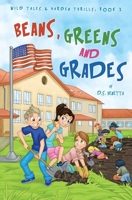 Beans, Greens and Grades Coloring Book: Wild Tales and Garden Thrills 1535189797 Book Cover