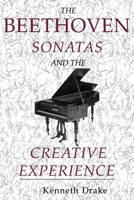 The Beethoven Sonatas and the Creative Experience 025331822X Book Cover