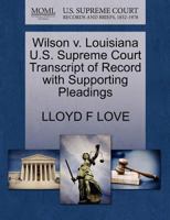 Wilson v. Louisiana U.S. Supreme Court Transcript of Record with Supporting Pleadings 1270508628 Book Cover