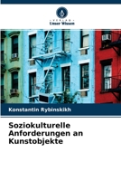 Soziokulturelle Anforderungen an Kunstobjekte 6204119788 Book Cover