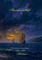 Amerika onthuld: De eerste reisverslagen 1492-1499 (Dutch Edition) 9403856432 Book Cover
