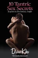 10 Tantric Sex Secrets: For Greater Sex, Love & Intimacy...Tonight! 168454291X Book Cover