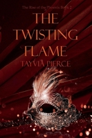 The Twisting Flame: Rise of the Phoenix Book 2 1098377958 Book Cover
