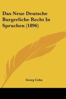 Das Neue Deutsche Burgerliche Recht In Spruchen (1896) 1166715175 Book Cover