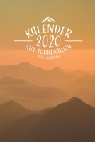 Kalender 2020 mit Tourenbuch zum Eintragen: A5 Terminkalender 2020 mit Tourenbuch I Gipfelbuch zum eintragen I Tourenbuch Bergsteigen I Tourenbuch wandern I Geschenk f�r Wanderer Bergsteiger zum Gebur 1705911897 Book Cover