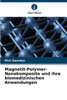 Magnetit-Polymer-Nanokomposite und ihre biomedizinischen Anwendungen (German Edition) 6209802982 Book Cover