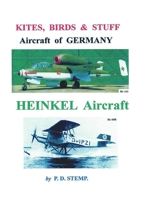 Kites, Birds & Stuff - Aircraft of GERMANY - HEINKEL Aircraft 1326112589 Book Cover