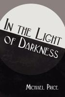 In the Light of Darkness 1530283930 Book Cover
