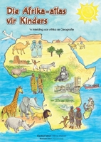 Die Afrika-Atlas vir Kinders: 'n Inleiding oor Afrika se Geografie 3952606251 Book Cover