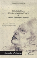 Memorabilia, récit des origines de l'oeuvre de Michel Fardoulis-Lagrange: Les anti-Mémoires d'un poète à l'état pur 2747530396 Book Cover