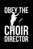 Obey The Choir Director: Lined A5 Notebook for Choirs 1708064370 Book Cover