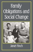 Family Obligations and Social Change (Family Life Series) 0745603246 Book Cover