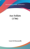 Aux Soldats 1437480691 Book Cover