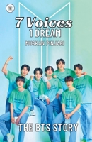 7 Voices,1 Dream: The BTS Story 939423473X Book Cover
