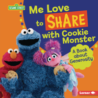 Me Love to Share with Cookie Monster: A Book about Generosity (Sesame Street (R) Character Guides) 1728423805 Book Cover