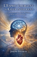 L'Esprit émergent du Coeur intelligent (French Edition) B0GL4LP6JB Book Cover
