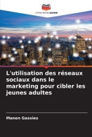 L'utilisation des réseaux sociaux dans le marketing pour cibler les jeunes adultes (French Edition) 6200349541 Book Cover
