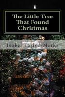 The Little Tree That Found Christmas 1502504251 Book Cover