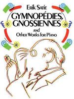 Gymnopedies, Gnossiennes and Other Works for Piano 0486259781 Book Cover