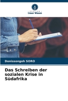 Das Schreiben der sozialen Krise in Südafrika (German Edition) 6207986083 Book Cover