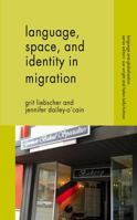 Language, Space and Identity in Migration 134933183X Book Cover