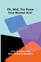 Oh, Well, You Know How Women Are!' 9374594560 Book Cover