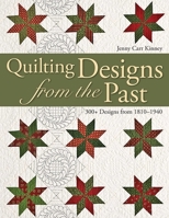 Quilting Designs from the Past: 300+ Designs from 1810-1940 1571205349 Book Cover