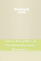 I am a Proud Boss of Freaking Awesome Employees: Stylish matte cover / 6x9" 100 Pages Diary / 2020 Daily Planner - To Do List, Appointment Notebook 1679900196 Book Cover