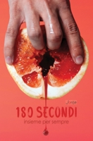 180 secondi: insieme per sempre (Italian Edition) B0G5HMVTF9 Book Cover